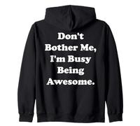 Don't Bother Me I'm Busy Being Awesome Zip Hoodie