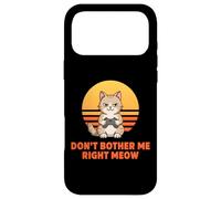 Dont Bother Me Right Meow Cat Gamer Funny Case for iPhone 17 Pro Max