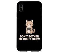 Dont Bother Me Right Meow Cat Gamer Funny Case for iPhone XS Max