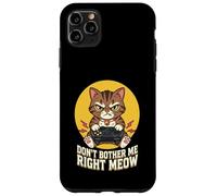 Dont Bother Me Right Meow Funny Cat Gamer Kawaii Gaming Case for iPhone 11 Pro Max