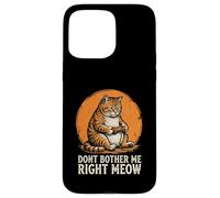 Dont Bother Me Right Meow Funny Cat Gamer Kawaii Gaming Case for iPhone 15 Pro Max