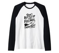 Don't Bottle Up Your Feelings Let Them Out! Raglan Baseball Tee