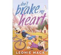 Don't Brake My Heart: Get ready to race again in this spicy second-chance sequel to Head Over Wheels!
