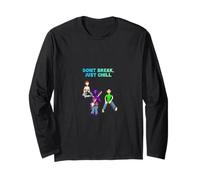 Don't Break, Just Chill Long Sleeve T-Shirt