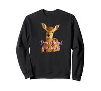 Don't Break My Heart Baby Deer Fawn Cute Sentimental Sweatshirt