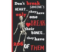Don't break Someone's Heart... they have only one .Break their Bones...they have 206 of them: Halloween Lined Gift Journal for family and Friends | Planner, Diary, Lined College Ruled Paper