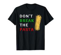 Don't Break The Pasta Funny Italian Funny Cooking T-Shirt