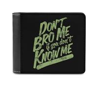 Don't Bro Me If Don't Know Me Bifold Wallet PU Leather Slim Purse Pocket Wallet with Card Holder for Office Travel