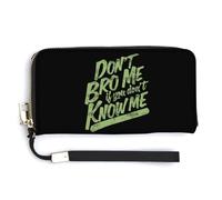 Don't Bro Me If Don't Know Me Leather Wallet Fashion Purse Long Pouch with Wrist Strap for Men Women