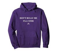 Don't Bully Me I'll Come Pullover Hoodie, Adult Unisex, Purple, Small