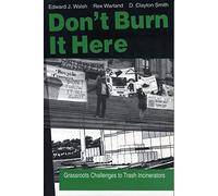 Don't Burn it Here: Grassroots Challenges to Trash Incinerators