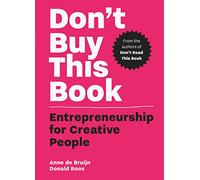 Don't Buy this Book: Entrepreneurship for Creative People