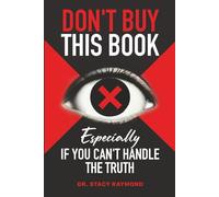 Don't Buy This Book: Especially If You Can't Handle the Truth