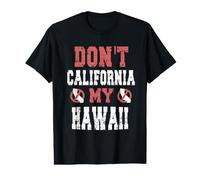 Don't California My Hawaii Value Graphic T-Shirt