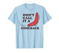 Don't Call It A Comeback, Funny Boomerang T-Shirt