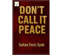 Don't Call It Peace: Little Martyrs of Aceh, Memoir Series 2 0f 3 (Little Martyrs of Aceh, Memoir Series 1-3)