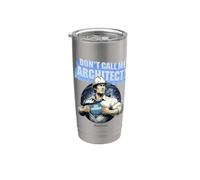 Don't Call me an Architect! Stainless Steel Insulated Tumbler