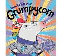 Don't Call Me Grumpycorn! (PB)