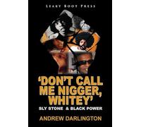 'Don't Call Me Nigger, Whitey': Sly Stone & Black Power