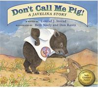 Don't Call Me Pig!: A Javelina Story