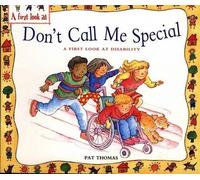 Don't Call Me Special: A First Look at Disability by Pat Thomas (2002-05-16)