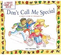 Don't Call Me Special: A First Look at Disability (First Look At...Series)