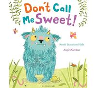 Don't Call Me Sweet!