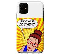 Don't Call Me, Text Me Comic Book Style Design Case for iPhone 11