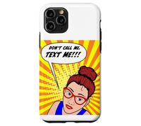 Don't Call Me, Text Me Comic Book Style Design Case for iPhone 11 Pro