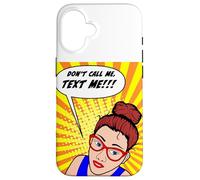 Don't Call Me, Text Me Comic Book Style Design Case for iPhone 16