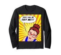 Don't Call Me, Text Me Comic Book Style Design Long Sleeve T-Shirt