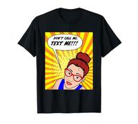 Don't Call Me, Text Me Comic Book Style Design T-Shirt