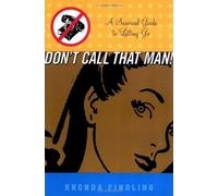 Don't Call That Man!: A Survival Guide to Letting Go