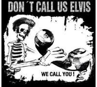 Don't Call Us Elvis - We call you