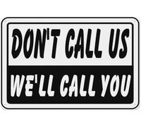 Dont Call Us We'll Call You Warning Metal Sign Tin Signs Aluminum Sign for Outdoors Use Yard Farm Fence Home Wall Decor 8x12 inch