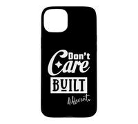 Don't Care Built Different Case for iPhone 15 Plus