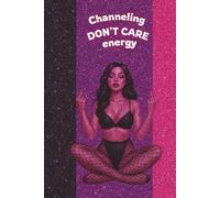 Dont care energy book, Baddie Notes Journal, Spiritual Bitch diary, notebook for womans: Lined Notebook for Witches, Manifestation & Shadow Work book