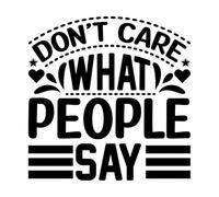 Don't Care What People say Motivational Quotes Fine Carving Stickers 67.2x68cm Do not Damage The Wall Surface Black