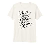 Dont Cast Your Pearls Before Swine Bible Scripture Matthew Premium T-Shirt