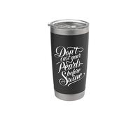 Dont Cast Your Pearls Before Swine Bible Scripture Matthew Stainless Steel Insulated Tumbler