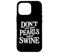 Dont Cast Your Pearls Before Swine Bible Verse Scripture God Case for iPhone 16 Pro