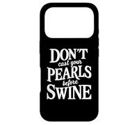 Dont Cast Your Pearls Before Swine Bible Verse Scripture God Case for iPhone 17 Pro