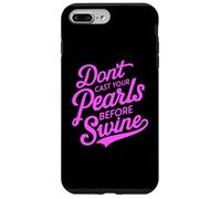 Dont Cast Your Pearls Before Swine Bible Verse Scripture God Case for iPhone 7 Plus/8 Plus