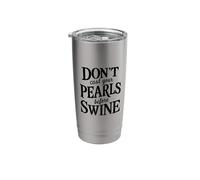 Dont Cast Your Pearls Before Swine Bible Verse Scripture God Stainless Steel Insulated Tumbler