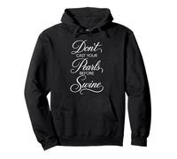 Dont Cast Your Pearls Before Swine Scripture Bible Verse God Pullover Hoodie