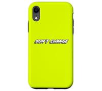 Don't Change | Philosophy 1980's Music 80s Case for iPhone XR