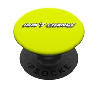 Don't Change | Philosophy 1980's Music 80s PopSockets Adhesive PopGrip