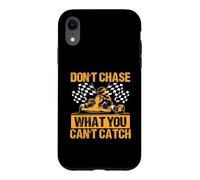 Don't Chase What You Can't Catch Go Kart Motorsport Case for iPhone XR