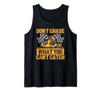 Don't Chase What You Can't Catch Go Kart Motorsport Tank Top