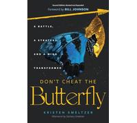 DON'T CHEAT THE BUTTERFLY: A Battle, A Strategy, and A Mind Transformed